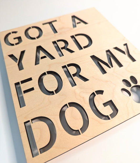 Got A Yard For My Dog